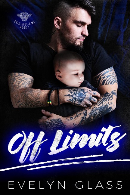 Off Limits (Grim Angels MC, #1) - Evelyn Glass