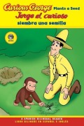 Cover-Bild zum Titel 'Curious George Plants a Seed/Jorge El Curioso Siembra Una Semilla' von 'H A Rey'