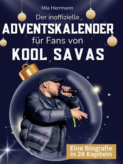 Der inoffizielle Adventskalender für Fans von Kool Savas - Mia Herrmann