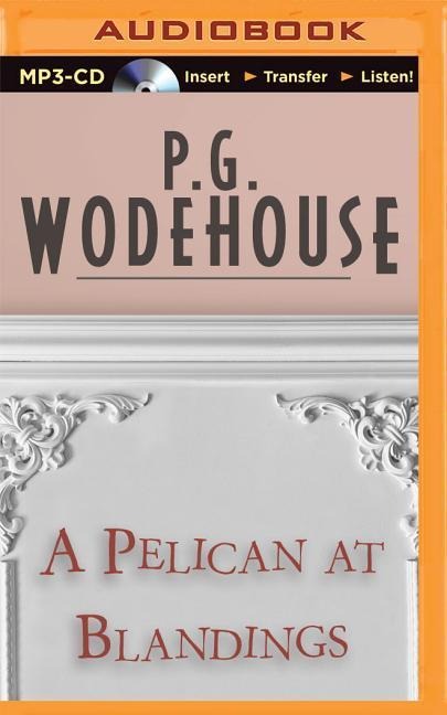 A Pelican at Blandings - P. G. Wodehouse