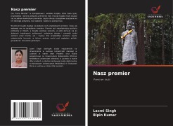 Cover-Bild zum Titel 'Nasz premier' von 'Laxmi Singh, Bipin Kumar'