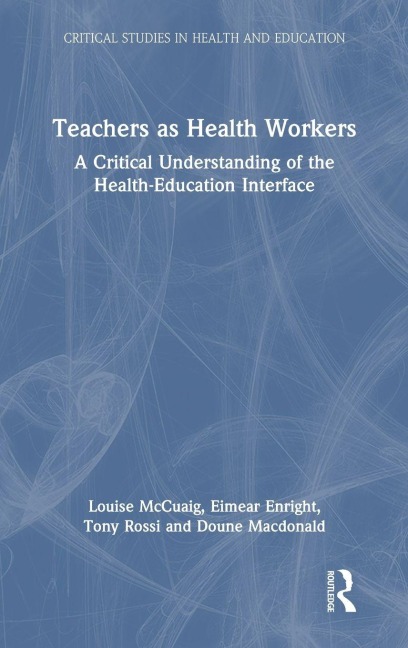 Teachers as Health Workers - Louise McCuaig, Tony Rossi, Eimear Enright