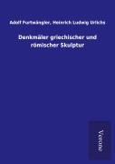 Cover-Bild zum Titel 'Denkmäler griechischer und römischer Skulptur' von 'Adolf Urlichs Furtwängler'