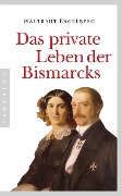 Cover-Bild zum Titel 'Das private Leben der Bismarcks' von 'Waltraut Engelberg'
