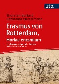 Cover-Bild zum Titel 'Erasmus von Rotterdam. Moriae encomium' von 'Thorsten Burkard, Katharina Wesselmann'