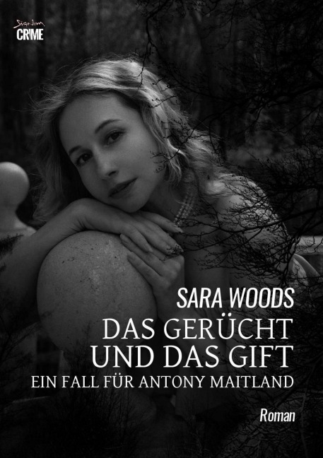 DAS GERÜCHT UND DAS GIFT - EIN FALL FÜR ANTONY MAITLAND - Sara Woods