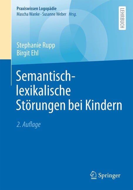 Semantisch-lexikalische Störungen bei Kindern - Stephanie Rupp, Birgit Ehl