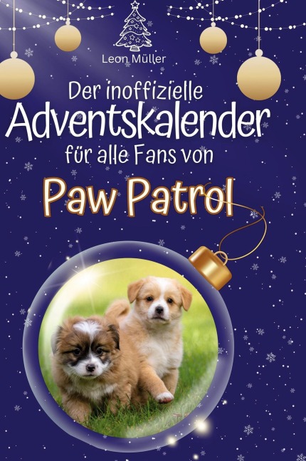 Der inoffizielle Adventskalender für alle Fans von Paw Patrol - Leon Müller