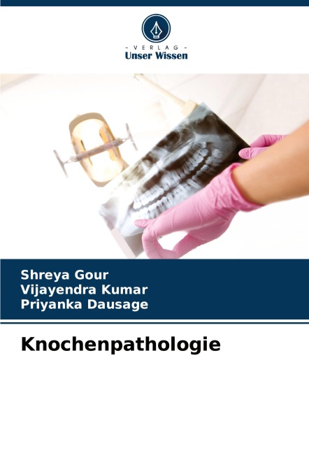 Knochenpathologie - Shreya Gour, Vijayendra Kumar, Priyanka Dausage
