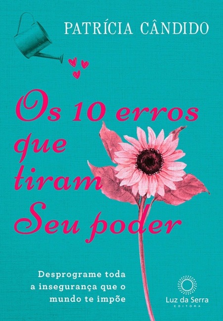 Os 10 erros que tiram seu poder - Patrícia Cândido