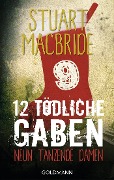 Zwölf tödliche Gaben 9 - Stuart MacBride