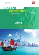 China. EinFach Geschichte ...unterrichten. Sekundarstufe II - Stefan Endres, Martin Thomas