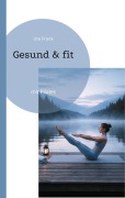Cover-Bild zum Titel 'Gesund & fit' von 'Ute Frank'