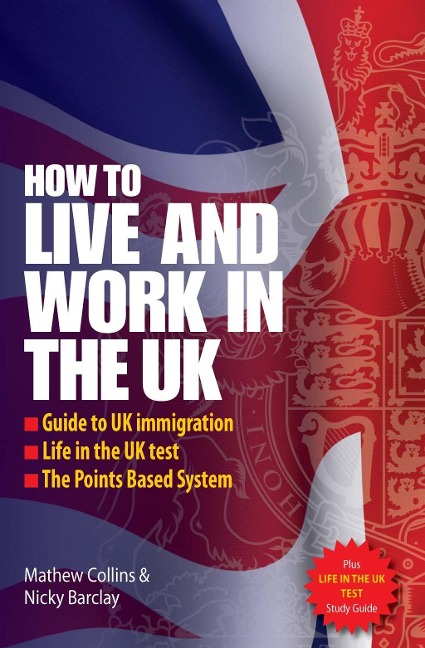 How to Live and Work in the UK - Mathew Collins, Nicky Barclay
