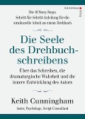 Cover-Bild zum Titel 'Die Seele des Drehbuchschreibens. Die 16 Story-Steps: Schritt-für-Schritt-Anleitung für die strukturelle Arbeit an einem Drehbuch' von 'Keith Cunningham'