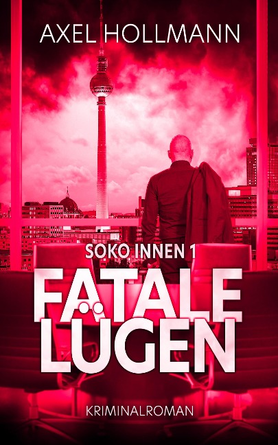 Fatale Lügen - Axel Hollmann