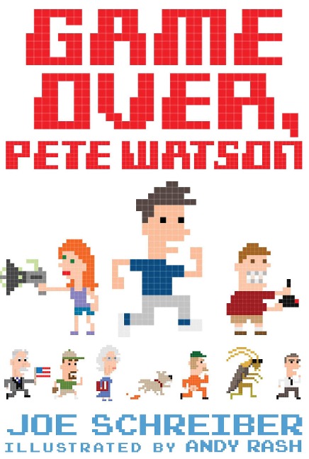 Game Over, Pete Watson - Joe Schreiber