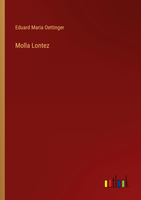 Molla Lontez - Eduard Maria Oettinger