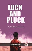 Cover-Bild zum Titel 'Luck and Pluck Or, John Oakley's Inheritance' von 'Alger Jr Horatio'