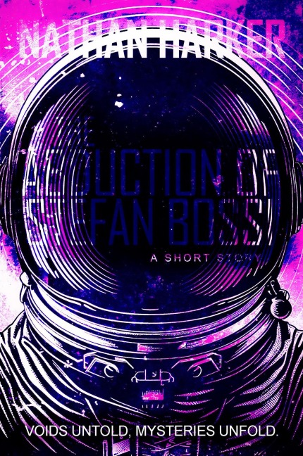 The Abduction of Stefan Bossi (Voids Untold, Mysteries Unfold., #1) - Nathan Harker