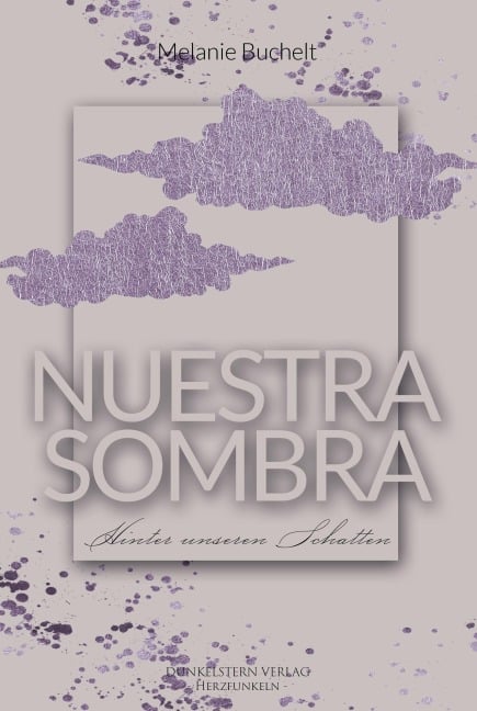 Nuestra Sombra - Hinter unseren Schatten - Melanie Buchelt
