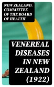 Cover-Bild zum Titel 'Venereal Diseases in New Zealand (1922)' von 'New Zealand. Committee of the Board of Health'