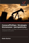 Cover-Bild zum Titel 'ConocoPhillips: Strategia biznesowa i perspektywy' von 'Robin Barten'