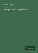 Cover-Bild zum Titel 'Herzog Albrecht der Beherzte' von 'F. A. von Langenn'