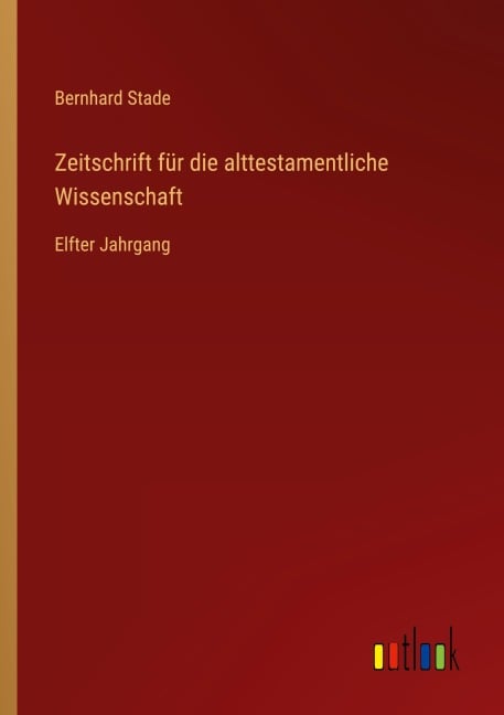 Zeitschrift für die alttestamentliche Wissenschaft - Bernhard Stade