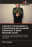 Cover-Bild zum Titel 'I giovani consumatori e il marketing dei prodotti alimentari e delle bevande locali' von 'Petra Kaukua'