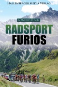 Cover-Bild zum Titel 'Radsport furios: Etappensieger und Wasserträger - Rennrad-Geschichte und Geschichten von den großen Radrennen' von 'Manfred Poser'
