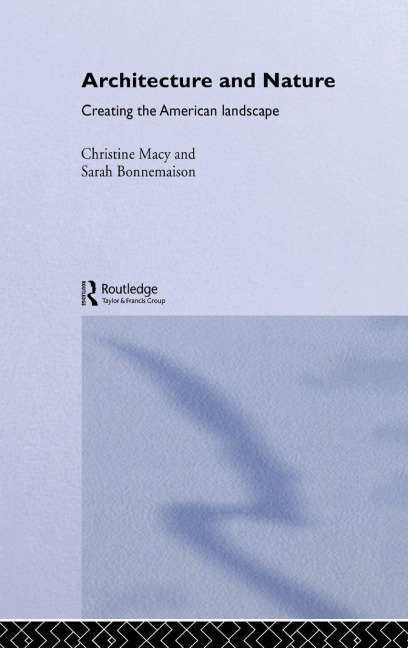 Architecture and Nature - Sarah Bonnemaison, Christine Macy