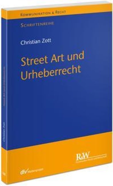 Street Art und Urheberrecht - Christian Zott