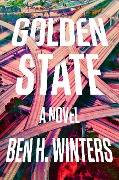 Golden State - Ben H Winters