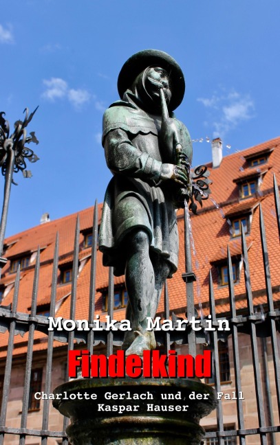 Findelkind - Monika Martin