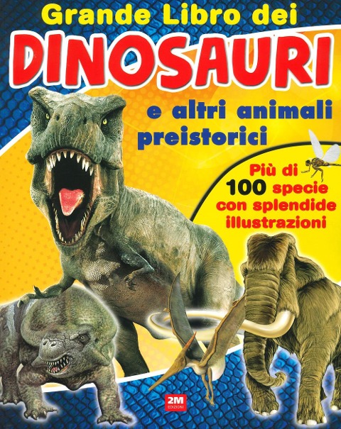 Grande libro dei dinosauri e altri animali preistorici - 