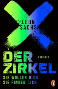 Cover-Bild zum Titel 'Der Zirkel. Sie wollen dich. Sie finden dich.' von 'Leon Sachs'