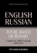 Theme-based dictionary British English-Russian - 3000 words - Andrey Taranov