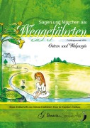 Cover-Bild zum Titel 'Sagen & Märchen als Weggefährten' von 'Carsten Kiehne, Maria-Kathleen Zorn, Manuela Petri'