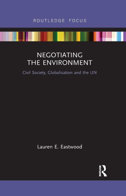 Negotiating the Environment - Lauren E Eastwood