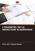 Cover-Bild zum Titel 'L'ESSENTIEL DE LA RÉDACTION ACADÉMIQUE' von '(Dr. Pawan Kumar'