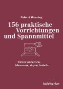 Cover-Bild zum Titel '156 praktische Vorrichtungen und Spannmittel' von 'Robert Wearing'