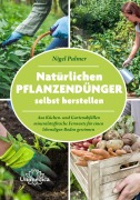 Cover-Bild zum Titel 'Natürlichen Pflanzendünger selbst herstellen' von 'Nigel Palmer'