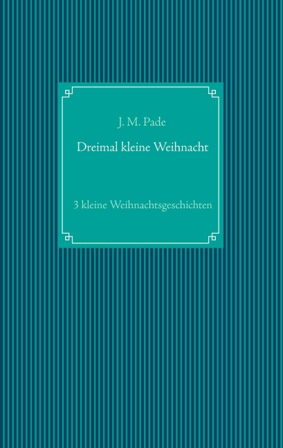 Dreimal kleine Weihnacht - J. M. Pade