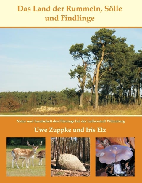 Das Land der Rummeln, Sölle und Findlinge - Uwe Zuppke, Iris Elz