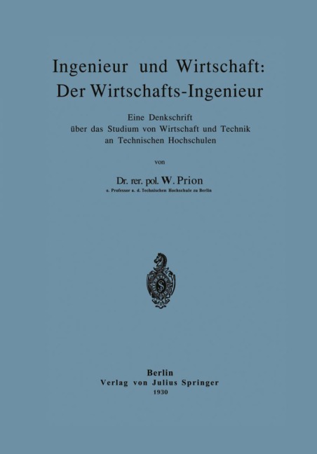 Ingenieur und Wirtschaft: Der Wirtschafts-Ingenieur - W. Prion