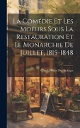 Cover-Bild zum Titel 'La comédie et les moeurs sous la Restauration et le monarchie de juillet, 1815-1848' von 'Charles Marc Des Granges'