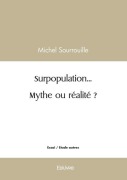Cover-Bild zum Titel 'Surpopulation... Mythe ou réalité ?' von 'Michel Sourrouille'