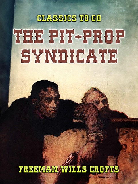 The Pit-Prop Syndicate - Freeman Wills Crofts