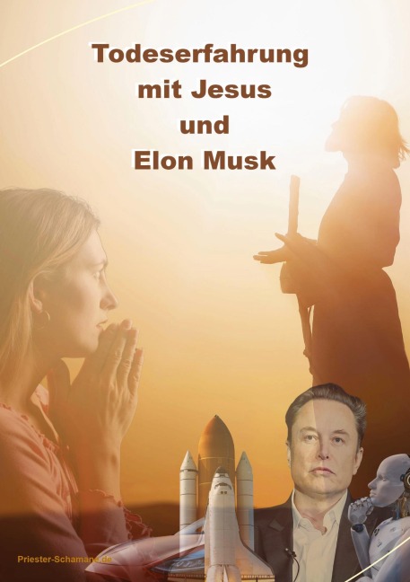Todeserfahrung mit Jesus und Elon Musk - Priester-Schamane